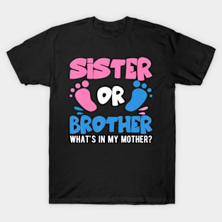 Sister Or Brother What'S In My Mother Gender Baby Reveal T-Shirt